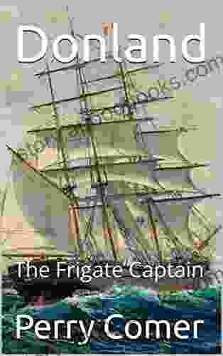 Donland: The Frigate Captain Perry Comer