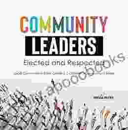 Community Leaders: Elected And Respected Local Government Grade 3 Children S Government