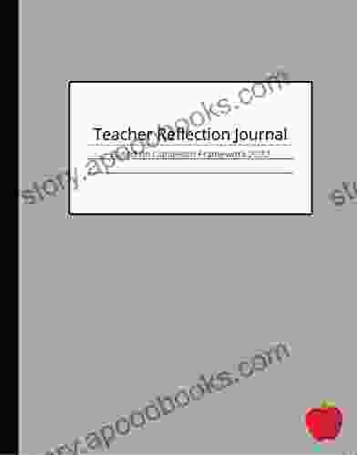 Teacher Guided Reflection Journal: Based Off Charlotte Danielson Framework For Teachers 2024 Edition