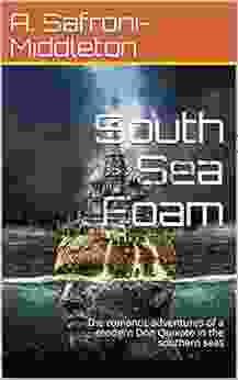 South Sea Foam / The romantic adventures of a modern Don Quixote in the southern seas