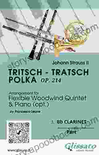 3 Bb Clarinet part of Tritsch Tratsch Polka for Flexible Woodwind quintet and opt Piano: Op 214 (Tritsch Tratsch Polka Flexible Woodwind quintet and opt Piano)