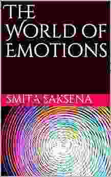 The World Of Emotions Smita Saksena