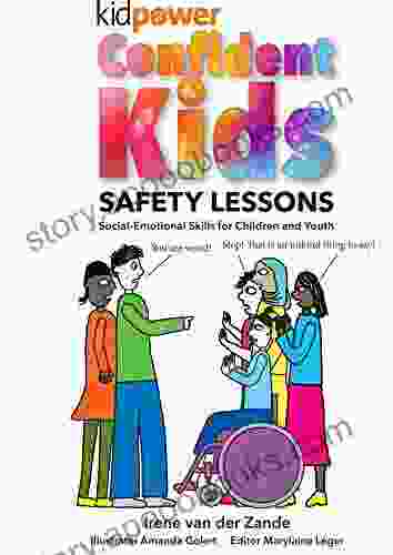 Kidpower Confident Kids Safety Lessons: Social Emotional Skills For Children And Youth