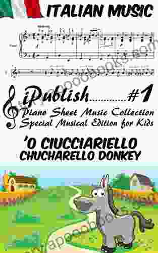 Italian Song Chucharello Donkey (O Ciucciariello) Piano Sheet Music For Children Special Musical Edition For Kids (Italian Music Collection Arranged For Piano 1)