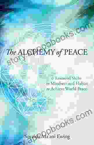 The Alchemy of Peace: 6 Essential Shifts in Mindsets and Habits to Achieve World Peace