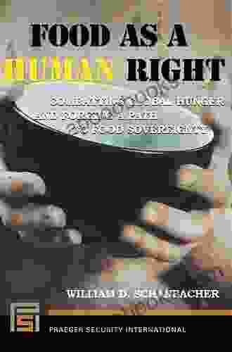 Food as a Human Right: Combatting Global Hunger and Forging a Path to Food Sovereignty (Praeger Security International)