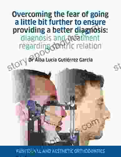 Overcoming The Fear Of Going A Little Bit Further To Ensure Providing A Better Diagnosis: Diagnosis And Treatment Regarding Centric Relation: Functional And Aesthetic Orthodontics (1)