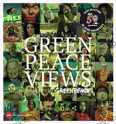 GREENpeace VIEWS: Hope In Action 50 Years GREENPEACE