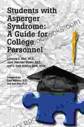 Students with Asperger Syndrome: A Guide for College Personnel