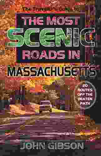 The Traveler S Guide To The Most Scenic Roads In Massachusetts: 20 Routes Off The Beaten Path