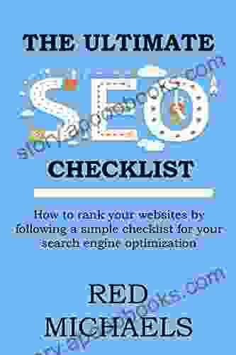 The ULTIMATE SEO CHECKLIST 2024: How To Rank Your Websites By Following A Simple Checklist For Your Search Engine Optimization