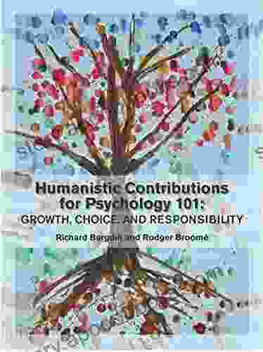 Humanistic Contributions for Psychology 101: Growth Choice and Responsibility (Humanistic Textbook 1)