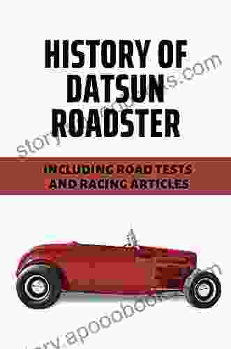 History Of Datsun Roadster: Including Road Tests And Racing Articles: Igmages Of Datsun Service Bulletins