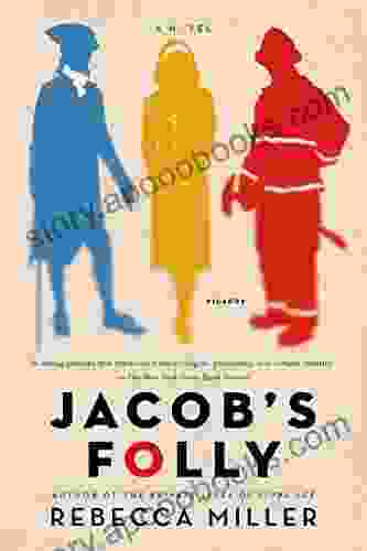 Jacob S Folly: A Novel Rebecca Miller