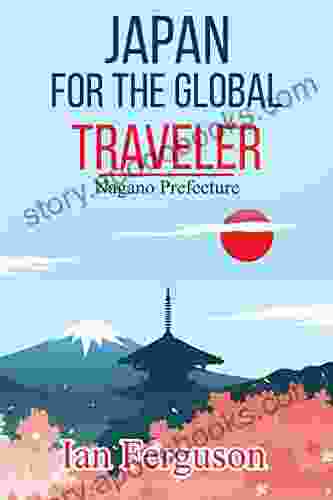 Japan For The Global Traveler : Nagano Prefecture