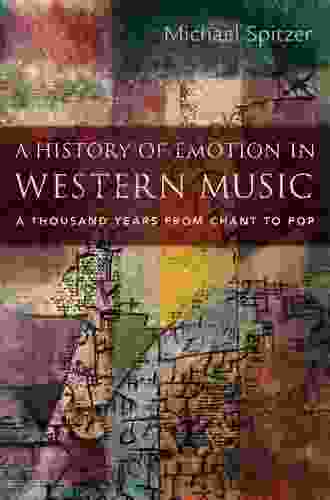 A History Of Emotion In Western Music: A Thousand Years From Chant To Pop