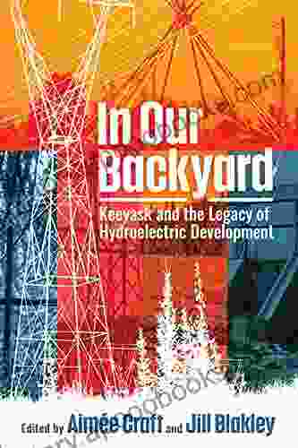 In Our Backyard: Keeyask And The Legacy Of Hydroelectric Development