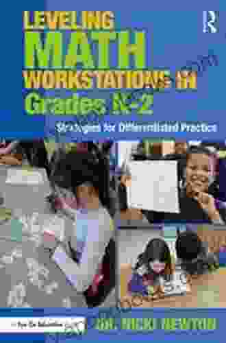 Leveling Math Workstations In Grades K 2: Strategies For Differentiated Practice