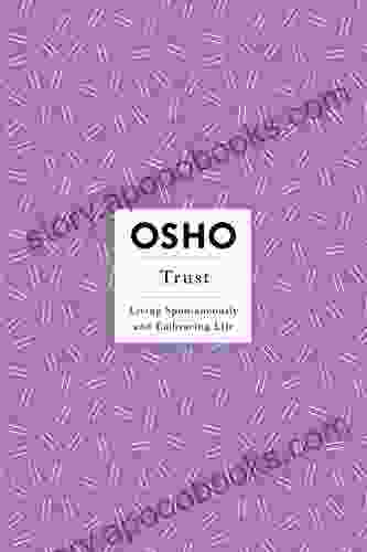 Trust: Living Spontaneously And Embracing Life (Osho Insights For A New Way Of Living 11)