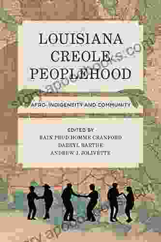 Louisiana Creole Peoplehood: Afro Indigeneity and Community