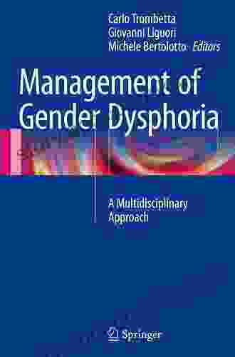 Management Of Gender Dysphoria: A Multidisciplinary Approach