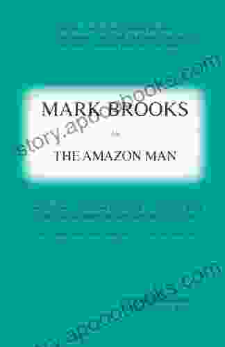 Mark Brooks as The Amazon Man (The Mark Brooks Adventure Novel 1)