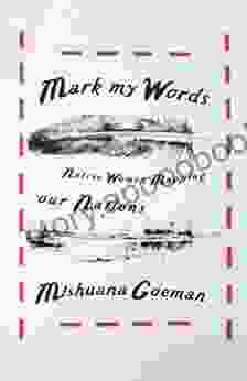 Mark My Words: Native Women Mapping Our Nations (First Peoples: New Directions Indigenous)