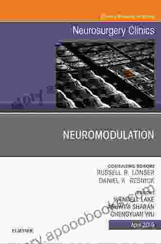 Neuromodulation An Issue of Neurosurgery Clinics of North America An Issue of Neurosurgery Clinics of North America (The Clinics: Surgery 30)