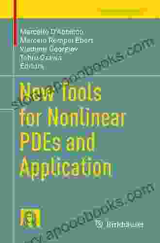 New Tools For Nonlinear PDEs And Application (Trends In Mathematics)