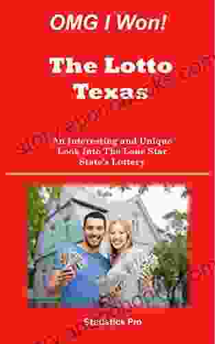 OMG I Won The Lotto Texas: An Interesting and Unique Look Into The Lone Star State s Lottery