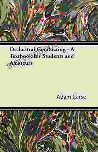 Orchestral Conducting A Textbook For Students And Amateurs