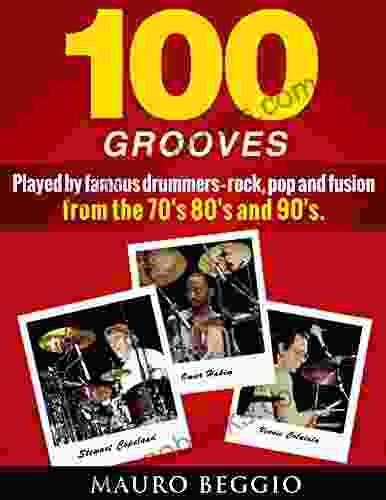 100 GROOVES: played by famous drummers rock pop and fusion from the 70 s 80 s and 90 s