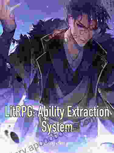 LitRPG: Ability Extraction System: Apocalyptic Litrpg Cultivation Vol 7