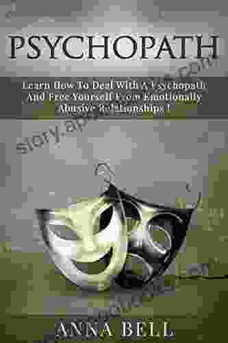 PSYCHOPATH: Psychopath Learn How To Deal With A Psychopath And Free Yourself From Emotionally Abusive Relationships