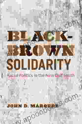 Black Brown Solidarity: Racial Politics In The New Gulf South