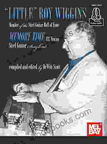 Little Roy Wiggins Memory Time: Steel Guitar Songbook E13 Tuning