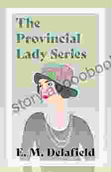 The Provincial Lady Series: Diary Of A Provincial Lady The Provincial Lady Goes Further The Provincial Lady In America The Provincial Lady In Wartime