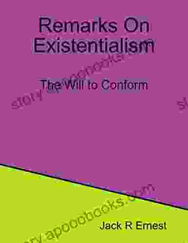 Remarks On Existentialism: The Will To Conform