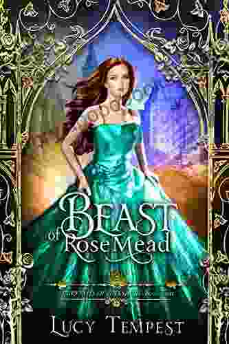 Beast of Rosemead: A Retelling of Beauty and the Beast (Fairytales of Folkshore 4)