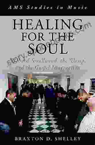 Healing For The Soul: Richard Smallwood The Vamp And The Gospel Imagination (AMS Studies In Music)