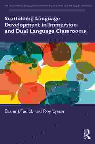 Scaffolding Language Development In Immersion And Dual Language Classrooms (Routledge In Language And Content Integrated Teaching Plurilingual Education)