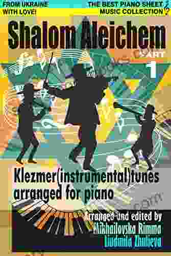 Shalom Aleichem Piano Sheet Music Collection Part 1 Klezmer Songs And Dances Jewish Popular Music Easy Piano Edition (Jewish Songs And Dances Arranged For Piano)