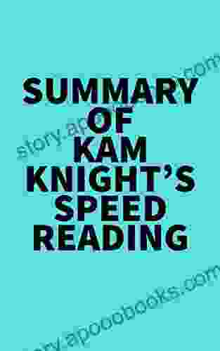 Summary Of Kam Knight S Speed Reading