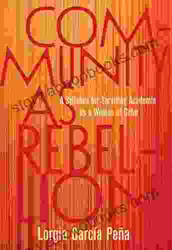 Community As Rebellion: A Syllabus For Surviving Academia As A Woman Of Color