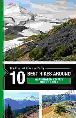 The 10 Best Hikes Around Washington State S Mount Baker (The Greatest Hikes On Earth 24)