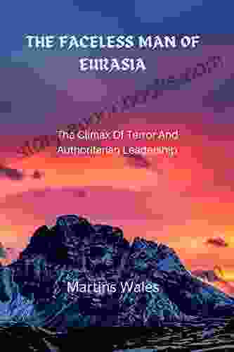 THE FACELESS MAN OF EURASIA: The Climax Of Terror And Authoritarian Leadership