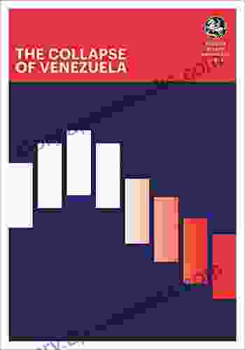 The Collapse Of Venezuela (FOREIGN AFFAIRS ANTHOLOGY)