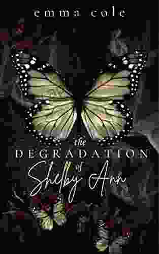 The Degradation Of Shelby Ann: A Dark Reverse Harem (Twisted Love 1)