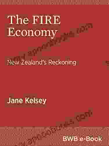 The FIRE Economy: New Zealand S Reckoning