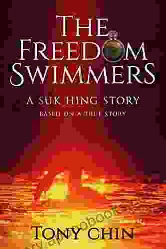 The Freedom Swimmers: A Suk Hing Story